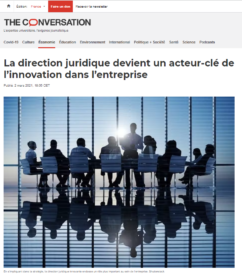 La direction juridique devient un acteur-clé de l’innovation dans l’entreprise, The Conversation France, Mars 2021